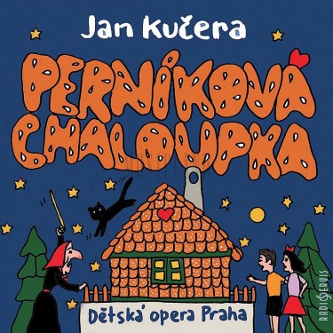 Kučera, Jan (Dětská opera Praha) - Perníková chaloupka