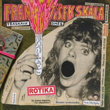 SKÁLA FRANTIŠEK / TŘASKAVÁ SMĚS - ROTIKA