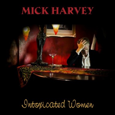 HARVEY MICK - INTOXICATED WOMEN