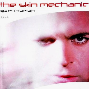 NUMAN GARY - THE SKIN MECHANIC - LIVE