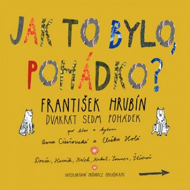 JAK TO BYLO, POHÁDKO? - HRUBÍN FRANTIŠEK