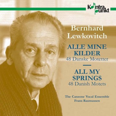 LEWKOVITCH BERNHARD - ALL MY SPRINGS - 48 DANISH MOTETS