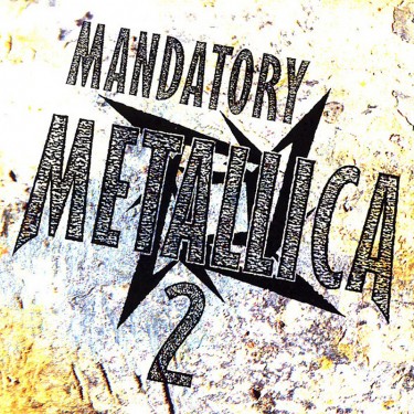 METALLICA - MANDATORY 2 METALLICA