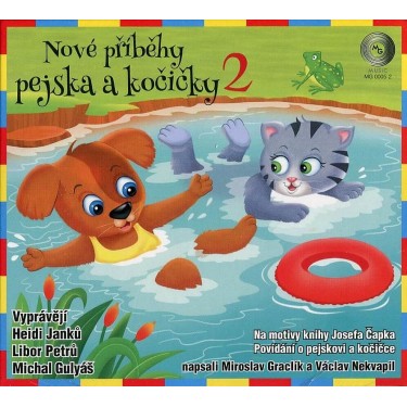 NOVÉ PŘÍBĚHY PEJSKA A KOČIČKY 2 - GRACLÍK M., NEKVAPIL V. / JANKŮ, PETRŮ, GULYÁŠ