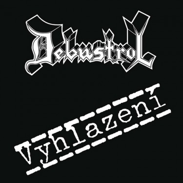 DEBUSTROL - VYHLAZENI (REMASTERED 2024)