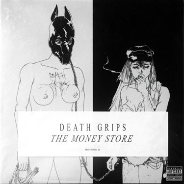 DEATH GRIPS - MONEY STORE