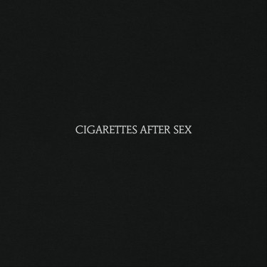 CIGARETTES AFTER SEX - CIGARETTES AFTER SEX