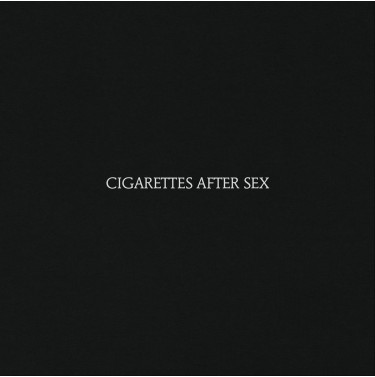 CIGARETTES AFTER SEX - CIGARETTES AFTER SEX