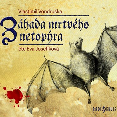 ZÁHADA MRTVÉHO NETOPÝRA - VONDRUŠKA / JOSEFÍKOVÁ