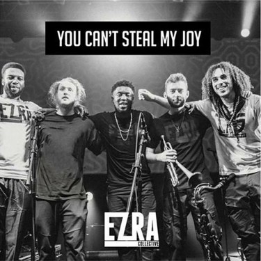 EZRA COLLECTIVE - YOU CAN'T STEAL MY JOY