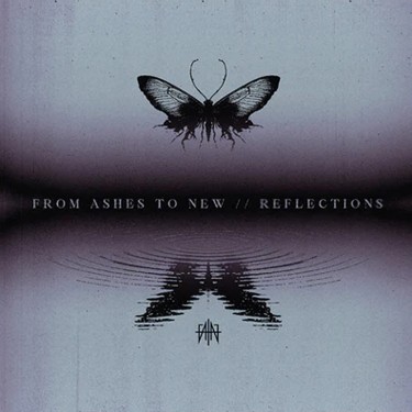 FROM ASHES TO NEW - REFLECTIONS