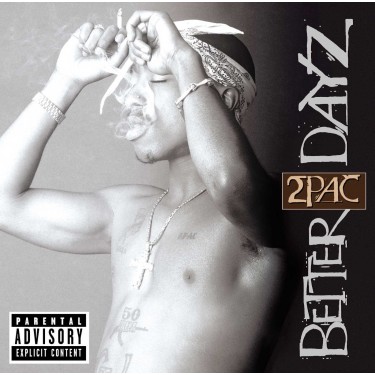 2 PAC - BETTER DAYZ