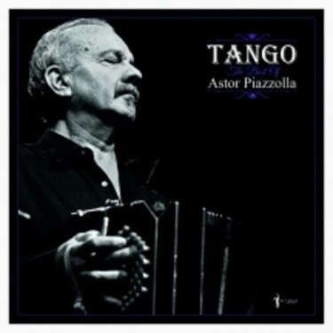 PIAZZOLLA ASTOR - TANGO: THE BEST OF ASTOR PIAZZOLLA