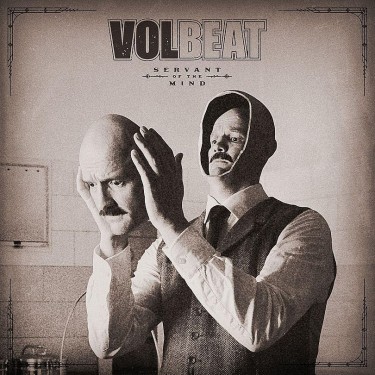 VOLBEAT - SERVANT OF THE MIND