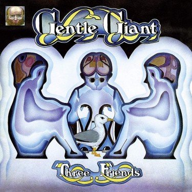 GENTLE GIANT - THREE FRIENDS (GATEFOLD)