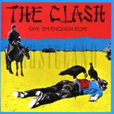 CLASH - GIVE 'EM ENOUGH ROPE