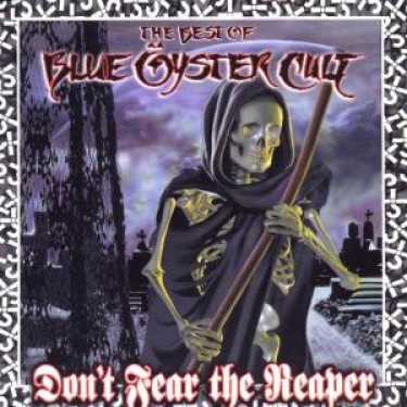 BLUE OYSTER CULT - DON'T FEAR THE REAPER: THE BES