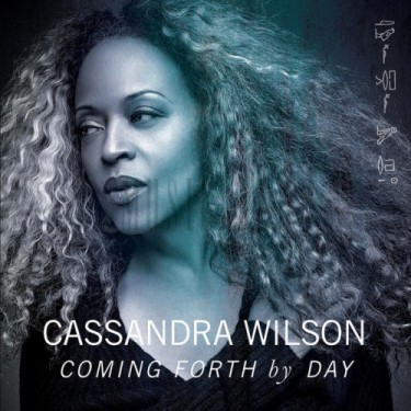 WILSON CASSANDRA - COMING FORTH BY DAY