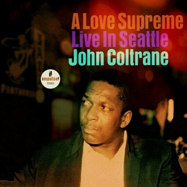 COLTRANE JOHN - A LOVE SUPREME: LIVE IN SEATTLE