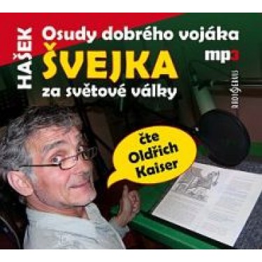 OSUDY DOBRÉHO VOJÁKA ŠVEJKA ZA SVĚTOVÉ VÁLKY 1 - JAROSLAV HAŠEK/ČTE OLDŘICH KAISER