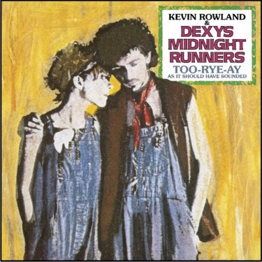 DEXYS MIDNIGHT RUNNERS - TOO-RYE-AY