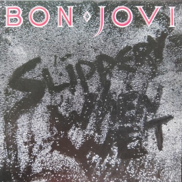 BON JOVI - SLIPPERY WHEN WET