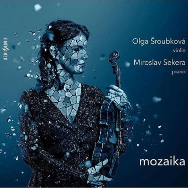 Šroubková Olga, Sekera Miroslav - Mozaika /Mozart, Tchaikovsky, Ysaÿe, Prokofiev, Kreisler