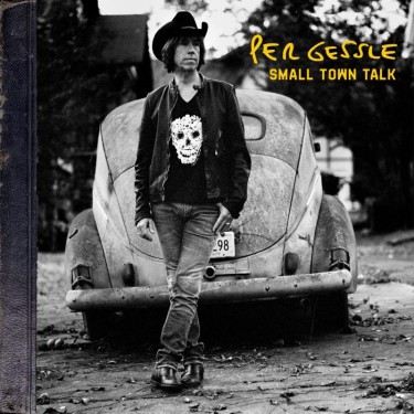 GESSLE PER - SMALL TOWN TALK