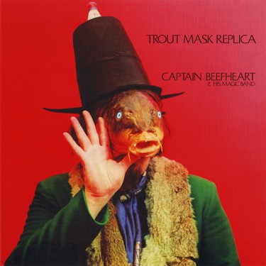 CAPTAIN BEEFHEART AND HIS MAGIC BAND - TROUT MASK REPLICA