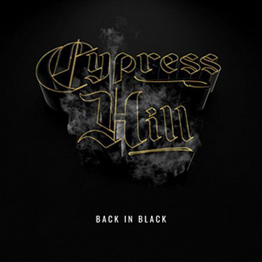 CYPRESS HILL - BACK IN BLACK