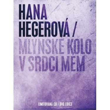 HEGEROVÁ HANA - MLÝNSKÉ KOLO V SRDCI MÉM