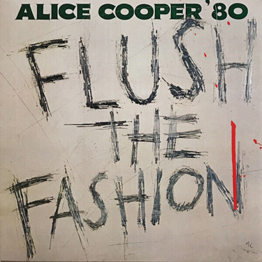 Alice Cooper - FLUSH THE FASHION