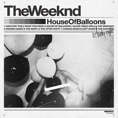 WEEKND - HOUSE OF BALLOONS