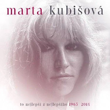 KUBIŠOVÁ MARTA - TO NEJLEPŠÍ Z NEJLEPŠÍHO 1965-2014