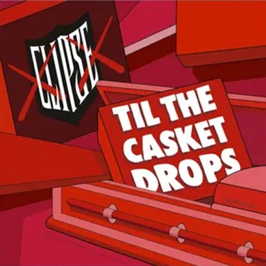 CLIPSE - TIL THE CASKET DROPS