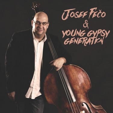 FEČO JOSEF & YOUNG GYPSY GENERATION - FEČO JOSEF & YOUNG GYPSY GENERATION