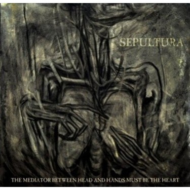 SEPULTURA - MEDIATOR BETWEEN HEAD AND HANDS MUST BE THE HEART