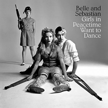 BELLE & SEBASTIAN - GIRLS IN PEACETIME WANT TO DANCE