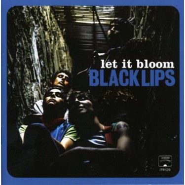 BLACK LIPS - LET IT BLOOM