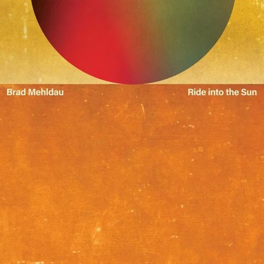 MEHLDAU, BRAD - RIDE TO THE SUN