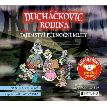 VEBROVÁ, S. / VYDRA, V. - DUCHÁČKOVIC RODINA ANEB TAJEMSTVÍ PŮLNOČNÍ MLHY