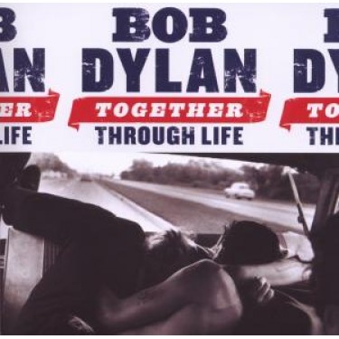 DYLAN BOB - TOGETHER THROUGH LIFE