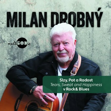 DROBNÝ MILAN - SLZY , POT A RADOST V ROCK & BLUES