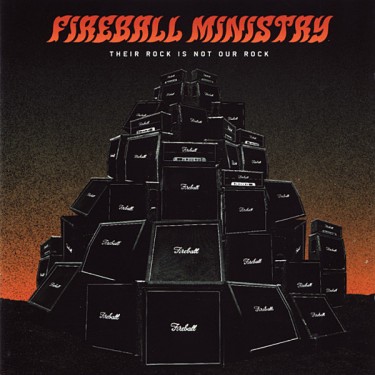FIREBALL MINISTRY - THEIR ROCK IS NOT OUR ROCK