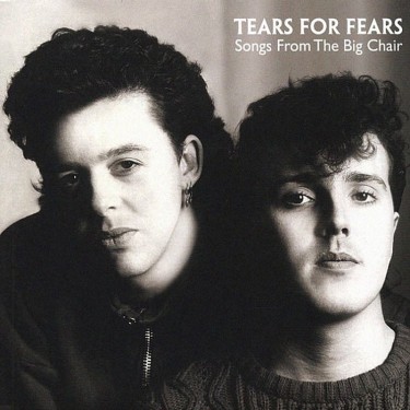 TEARS FOR FEARS - SONGS FROM THE BIG CHAIR
