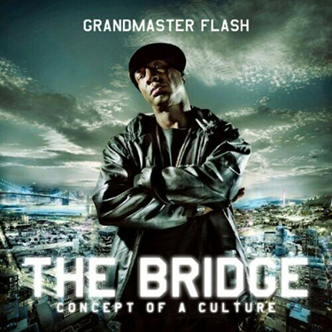 GRANDMASTER FLASH - THE BRIDGE. CONCEPT OF A CULTURE