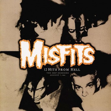 MISFITS - 12 HITS FROM HELL: THE MSP SESSIONS 1980