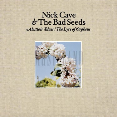 CAVE NICK - ABATTOIR BLUES/LYRE OF ORPHEUS