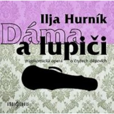 HURNÍK ILJA - DÁMA A LUPIČI