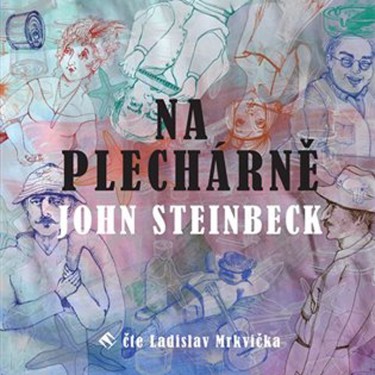 Mrkvička Ladislav - Steinbeck: Na Plechárně (MP3-CD)